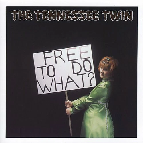 Free to Do What by Tennessee Twin (CD, 2002) New Sealed - Image 1 of 1