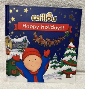 Caillou: Happy Holidays! by Marilyn Pleau-Murissi (English) Hardcover Book - Picture 1 of 4