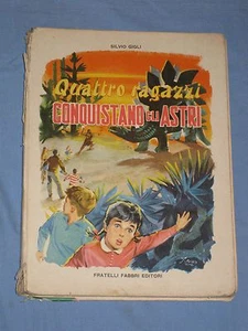 QUATTRO RAGAZZI CONQUISTANO GLI ASTRI - Silvio Gigli - Fabbri Editori (G3) - Picture 1 of 1