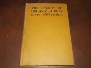 The Theory of Organized Play - Bowen and Mitchell 1928 Its Nature & Significance - Imagen 1 de 5