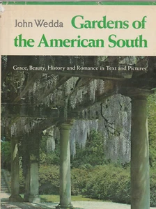 GARDENS OF THE AMERICAN SOUTH BY JOHN WEDDA, 1971, ILLUSTRATED, DUST JACKET - Imagen 1 de 1