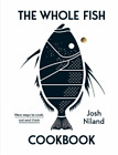 Josh Niland The Whole Fish Cookbook (Gebundene Ausgabe)