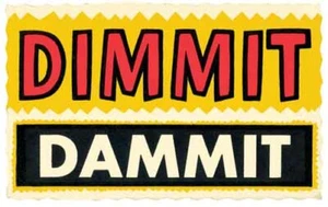 Dimmit  Dim Your Lights   1960's Style Vintage Travel Decal Sticker   - Picture 1 of 1