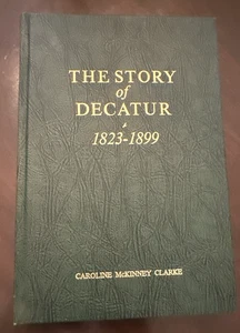 (1973) Die Geschichte von DECATUR (Georgien) 1823-1899 von Caroline McKinney Clarke (HB) - Bild 1 von 8
