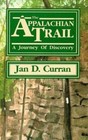 The Appalachian Trail - A Journey of Discovery by Curran, Jan D. , paperback