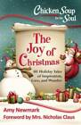 Chicken Soup for the Soul:  The Joy of Christmas: 101 Holiday Tales of In - GOOD