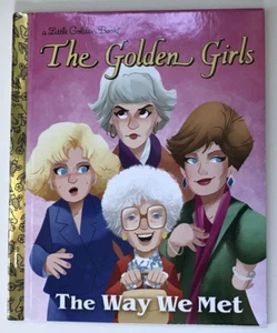 The Way We Met (The Golden Girls) Little Golden Book HC 2024 by Derek Elmer - Imagen 1 de 9