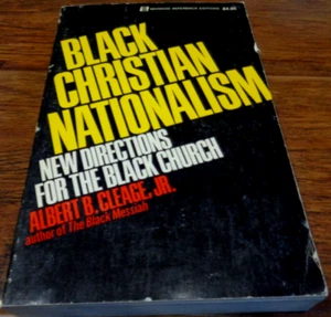 BLACK CHRISTIAN NATIONALISM ALBERT CLEAGE HC/DJ 1972 CHURCH VGC VTG - Picture 1 of 7