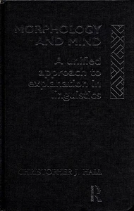Morphology and Mind: A Unified Approach to Explanation in Linguistics - Picture 1 of 1