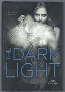 The Dark Light by Sara Walsh (2012, Hardcover) - Imagen 1 de 2