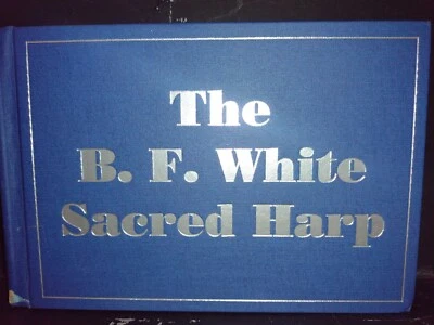 B. F. White The Sacred Harp Mejor Colección de Himnos Canciones Sagradas 2006 HC EX  Foto 1 de 4