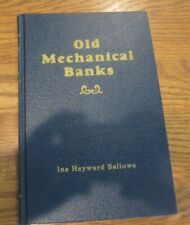 Old Mechanical Banks by Ina Hayward Bellows , Lightner Publishing , Fine 1st ed.