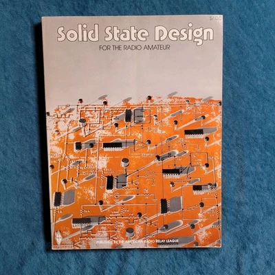 SOLID STATE DESIGN FOR THE RADIO AMATEUR  ;  256 PAGES  ;  ILLUSTRATED - Image 1 of 2