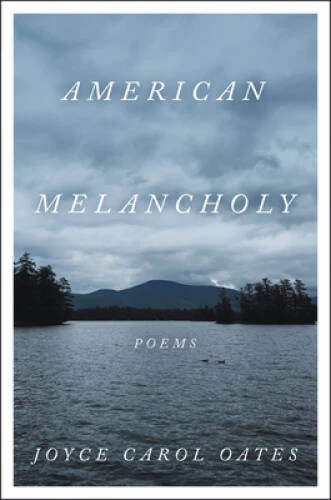 American Melancholy: Poems - Hardcover By Oates, Joyce Carol - GOOD - Image 1 of 1