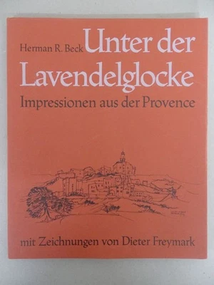 Unter Lavendelglocke Impressionen Provence - Beck Signiert Auflage 250 - 1983 - Bild 1 von 4