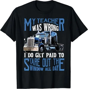 My Teacher Was Wrong Trucker Gift Funny Truck Driver Gift Unisex T-Shirt - Picture 1 of 5
