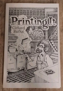 PRINTING IT CLIFFORD BURKE PRINTING PB PLATEMAKING DESIGN OFFSET PRESS  - Picture 1 of 5