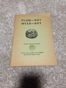 PLOW-NOT WEED-NOT AND REALLY ENJOY YOUR GARDEN PAPERBACK BOOK AUSTIN WELCH 1959 - Picture 1 of 6