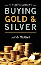 Randy Menefee The Average Americans Guide to Buying Gold (Paperback) (UK IMPORT)