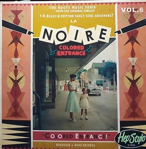 LP/VA ✦✦ LA NOIRE #6 ✦✦ "Colored Entrance" (Blues’N Rhythm Early Soul Groovers!) - Imagen 1 de 1