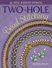 Two-Hole Bead Stitching: 25+ New Jewelry Designs by Jensen, Virginia