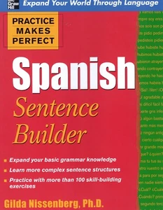 Practice Makes Perfect Spanish Sentence Builder by Gilda Nissenberg BRAND NEW - Picture 1 of 2