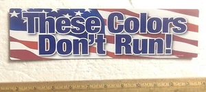 "These Colors Don't Run" Bumper Magnet - Picture 1 of 6
