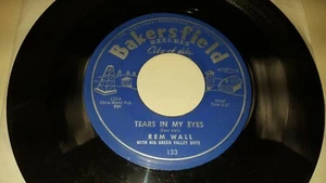 REM WALL & GREEN VALLEY BOYS Tears In My Eyes/ Carried Away RARE Bakersfield 133 - Picture 1 of 2