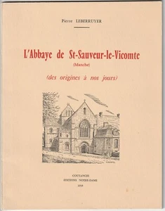 Pierre Leberruyer L'ABBAYE de SAINT SAUVEUR le VICOMTE JULIE POSTEL WW.2. - Picture 1 of 1