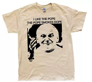 I Like The Pope, The Pope Smokes Dope T-Shirt - Picture 1 of 2