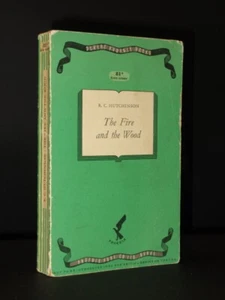 The Fire and the Wood R.C. HUTCHINSON 1947 1st Edition Sherz Phoenix Book No. 81 - Imagen 1 de 5