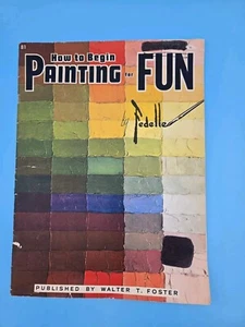 How to Begin Painting for Fun Vintage Art Book Fedelle - Foto 1 di 11
