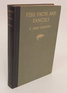 Fish Facts And Fancies F Gray Griswold 1926 First Edition Salmon Fishing Book - Picture 1 of 10