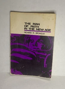 The Man of Faith in the New Age 1964 Richard Broholm Paperback - Imagen 1 de 10