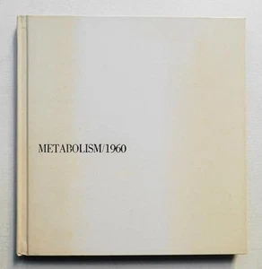 Metabolism 1960 Metabolism 1 Cities of the Future 1st Edition Kisho Kurokawa - Imagen 1 de 6