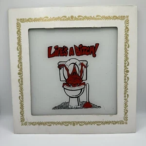 Vintage Life's a Bitch Glass Art Tile Toilet Turd Funny Wall Art 6x6 - Picture 1 of 11