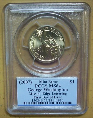 2007 GEORGE WASHINGTON MISSING EDGE LETTERING, PCGS MS-64 FIRST DAY OF ISSUE - Image 1 of 2