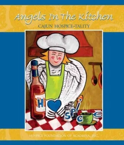 ANGELS IN THE KITCHEN: Cajun Hospice-Tality, Spiral, Hardcover  - Picture 1 of 1