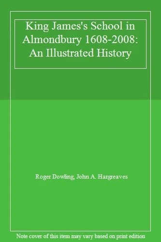 King James's School in Almondbury 1608-2008: An Illustrated Hist - Image 1 of 1