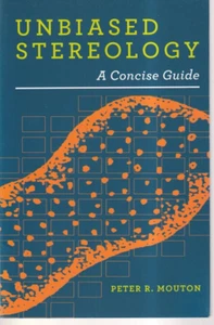 UNBIASED STEREOLOGY: A CONCISE GUIDE by Peter R. Mouton (2011 Trade Paperback)U6 - Imagen 1 de 2