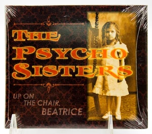 The Psycho Sisters "Up On The Chair, Beatrice" - 2014 - Folk CD NEW / SEALED - Picture 1 of 3