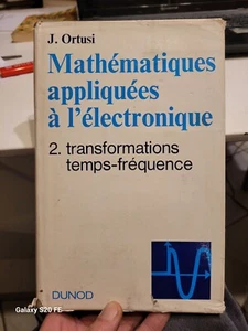 MATHEMATIQUES APPLIQUEES A L' ELECTRONIQUE ORTUSI  VOL 2 TEMPS . FREQUENCE    - Picture 1 of 3