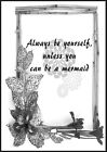 MERMAID - INSPIRATIONAL MOTIVATIONAL FAMOUS QUOTE ART POSTER #33