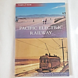 Pacific Electric Railway-Then & Now von Steve Crise & Michael Patris SIGNIERT 2011 - Bild 1 von 5
