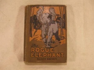 THE ROGUE ELEPHANT Elliott Whitney book Hardcover 1913 Boys Big Game Series - Picture 1 of 8