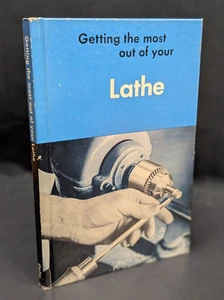 Getting The Most Out Of Your Lathe VTG 1954 Hardcover Woodworking Wood Turning - Picture 1 of 6