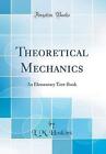 Theoretical Mechanics An Elementary TextBook Class