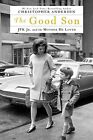 The Good Son: JFK Jr. and the Mother He Loved by Andersen, Christopher Book The