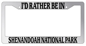 Chrome License Plate Frame I'd Rather Be In Shenandoah National Park Auto - Bild 1 von 1