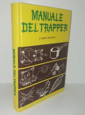 Andrea Mercanti - MANUALE DEL TRAPPER - CDE 1985 - 824 disegni Bushcraft  [M2] - Immagine 1 di 4